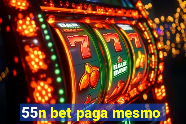 55n bet paga mesmo